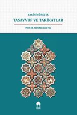 Tarihi Süreçte Tasavvuf ve Tarikatlar