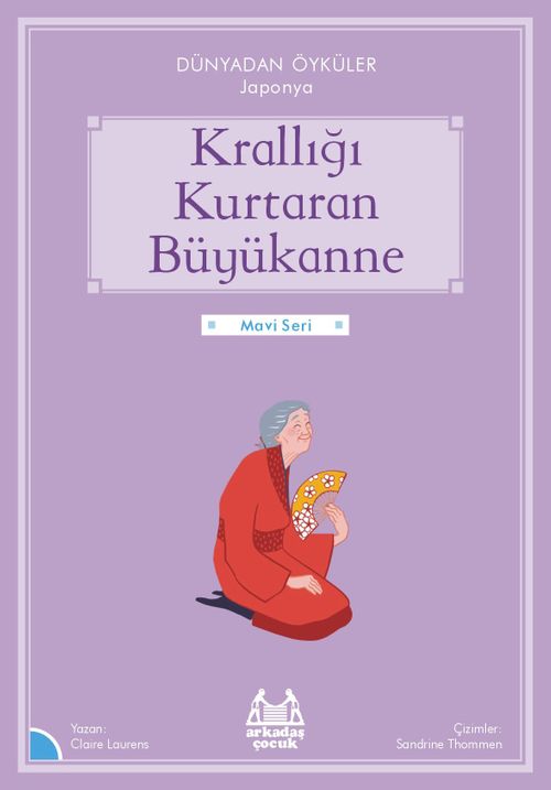 Krallığı Kuratan Büyükanne / Dünyadan Öyküler Japonya Claire Laurens