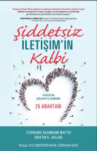 Şiddetsiz İletişim'in Kalbi & Ayrılıktan Bağlantıya Geçmenin 25 Anahtar