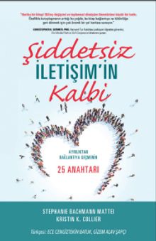 Şiddetsiz İletişim'in Kalbi & Ayrılıktan Bağlantıya Geçmenin 25 Anahtar