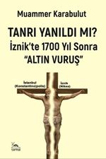Tanrı Yanıldı Mı? İznik'te 1700 Yıl Sonra “Altın Vuruş”  
