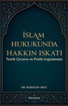 İslam Hukukunda Hakkın Iskatı Teorik &Ccedil;er&ccedil;eve ve Pratik Uygulamalar