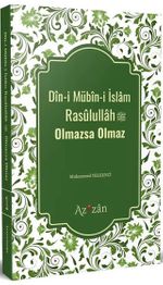 Dini Mübini İslam Resûlullah Olmazsa Olmaz