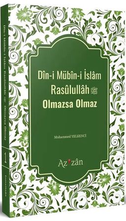 Dini Mübini İslam Resûlullah Olmazsa Olmaz