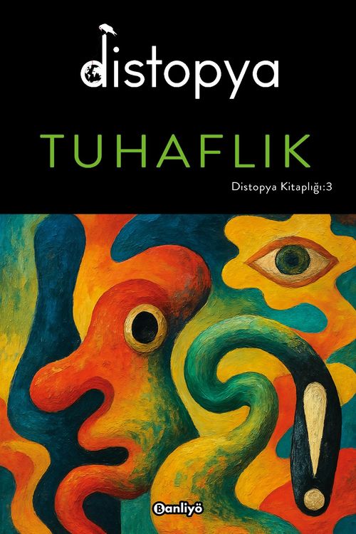 Distopya: Tuhaflık