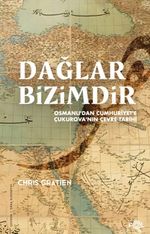 Dağlar Bizimdir & Osmanlı'dan Cumhuriyet'e Çukurova'nın Çevre Tarihi