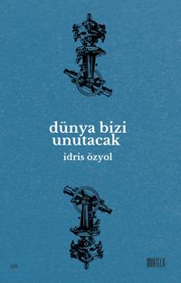 Dünya Bizi Unutacak