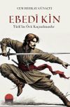 Ebedi Kin & T&uuml;rk'&uuml;n &Ouml;c&uuml; Ka&ccedil;ınılmazdır
