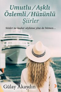 Umutlu, Aşklı, Özlemli, Hüzünlü Şiirler