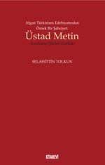 Afgan Türkistanı Edebiyatından Örnek Bir Şahsiyet: Üstad Metin & İnceleme-Şiirler-Sözlük