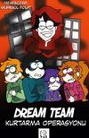 Kurtarma Operasyonu & Dream Team