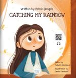 Catching My Rainbow