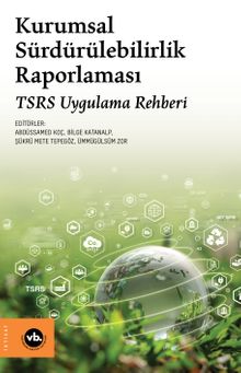 Kurumsal Sürdürülebilirlik Raporlaması & TSRS Uygulama Rehberi