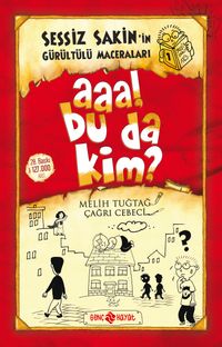 Aaa! Bu da Kim? / Sessiz Sakin'in Gürültülü Maceraları 1 (Karton Kapak)