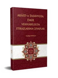 Akaid ve Tasavvufa Dair Vehhabilerin İtirazlarına Cevaplar