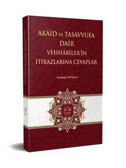 Akaid ve Tasavvufa Dair Vehhabilerin İtirazlarına Cevaplar