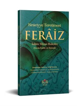 Feraiz, Uygulamalı Miras Hukuku (Geniş İzahlı ve Şemalı) Siraciyye Tercümesi