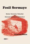 Fosil Sermaye & Buhar G&uuml;c&uuml;n&uuml;n Y&uuml;kselişi ve K&uuml;resel Isınmanın K&ouml;kenleri