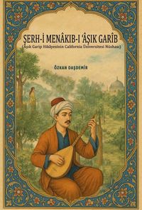 Şerh-i Menakıb-ı ‘Âşık Garîb (Âşık Garip Hikayesinin California Üniversitesi Nüshası)