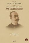 80 Yıllık Hatıralarım & İstibdat-Meşrutiyet-Cumhuriyet Devirlerinde