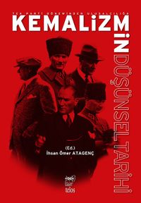 Tek Parti̇ Dönemi̇nden Ulusalcılığa Kemali̇zmi̇n Düşünsel Tari̇hi̇