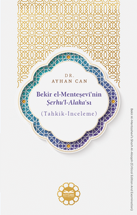 Bekir el-Menteşevî'nin Şerhu'l-Alaka'sı (Tahkik-İnceleme)
