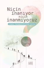 Niçin İnanıyor Niçin İnanmıyoruz & İnanç Fenomenolojisine Giriş