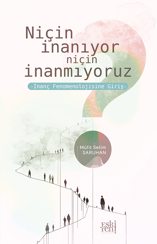 Niçin İnanıyor Niçin İnanmıyoruz & İnanç Fenomenolojisine Giriş