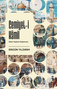 Cemiyet-i Kamil & İslam Toplum Düşüncesi