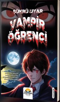 Vampir Öğrenci (Vampir Hikayeleri Serisi 2)