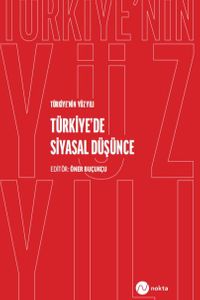 Türkiye'nin Yüz Yılı-Türkiye'de Siyasal Düşünce