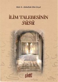 İlim Talebesinin Süsü / İlim Yolunda Rehberiniz!