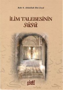 İlim Talebesinin Süsü / İlim Yolunda Rehberiniz!