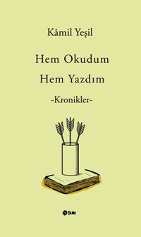 Hem Okudum Hem Yazdım & Kronikler