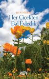 Her &Ccedil;i&ccedil;ekten Bal Eyledik