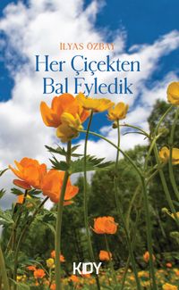 Her Çiçekten Bal Eyledik