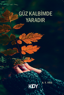 Güz Kalbimde Yaradır