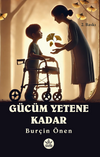 G&uuml;c&uuml;m Yetene Kadar