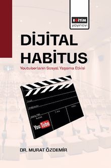 Dijital Habitus & Youtuberların Sosyal Yaşama Etkisi