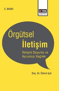Örgütsel İletişim & İletişim Doyumu ve Kurumsal Bağlılık