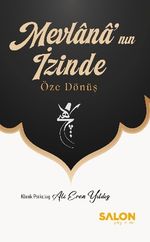 Mevlana'nın İzinde Öze Dönüş