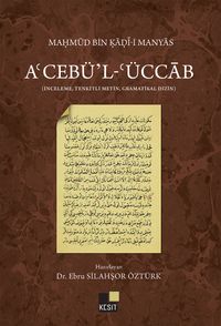 A'cebü'l- ‘Üccab  (İnceleme, Tenkitli Metin, Gramatikal Dizin)
