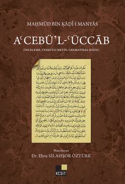 A'cebü'l- ‘Üccab  (İnceleme, Tenkitli Metin, Gramatikal Dizin)