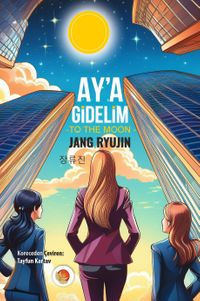 Ay'a Gidelim & To the Moon