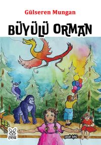 Büyülü Orman (6+Yaş Resimli Öyküler)