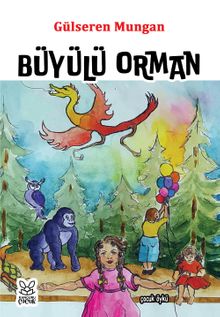 Büyülü Orman (6+Yaş Resimli Öyküler)