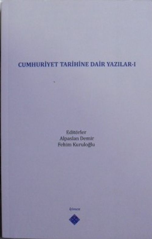 Cumhuriyet Tarihine Dair Yazılar I