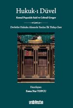 Hukuk-ı Düvel - Devletler Hukuku Alanında Yazılan İlk Türkçe Eser