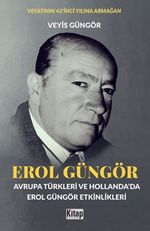 Erol Güngör (Avrupa Türkleri ve Hollanda'da Erol Güngör Etkinlikleri)