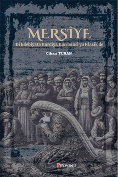 Mersiye & Edebiyata Kurdîya Kurmancî ya Klasîk de